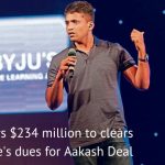 BYJU’s pays $234 million to clear Blackstone’s dues for Akash Deal