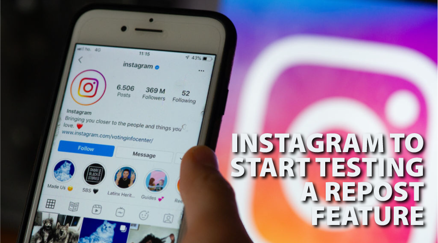Instagram To Start Testing A Repost Feature