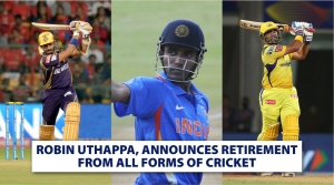 Robin Uthappa, announced retirement from all forms of cricket