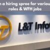 L&T is on a hiring spree for various lateral roles & WFH jobs