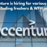 Accenture is hiring for various roles including freshers & WFH jobs