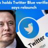Elon Musk holds Twitter Blue verified service, says relaunch