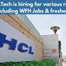 HCLTech is hiring for various roles including WFH Jobs & freshers