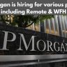 JP Morgan is hiring for various profiles including Remote & WFH