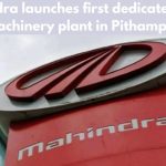 Mahindra launches first dedicated farm machinery plant in Pithampur