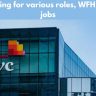 PwC is hiring for various roles, WFH & Remote jobs