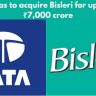 Tatas to acquire Bisleri for up to ₹7,000 crore