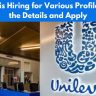 Unilever is Hiring for Various Profiles, Check the Details and Apply