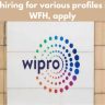 Wipro is hiring for various profiles including WFH, apply