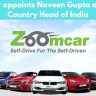 Zoomcar appoints Naveen Gupta as VP and Country Head of India