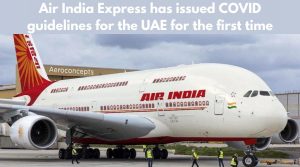 Air India Express has issued COVID guidelines for the UAE for the first time