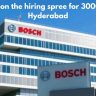 Bosch is on the hiring spree for 3000 jobs in Hyderabad