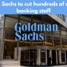 Goldman Sachs to cut hundreds of consumer banking staff