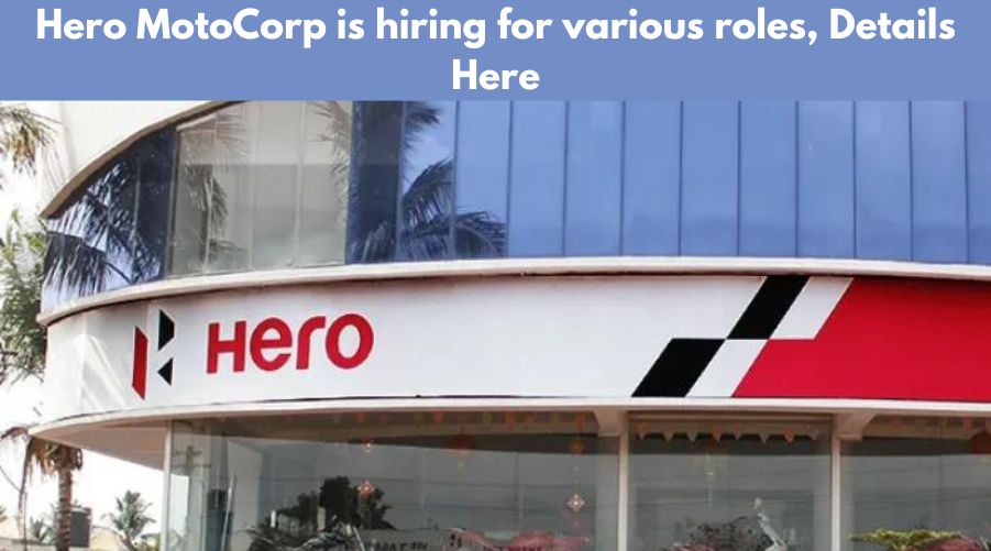 Hero MotoCorp is hiring for various roles, Details Here