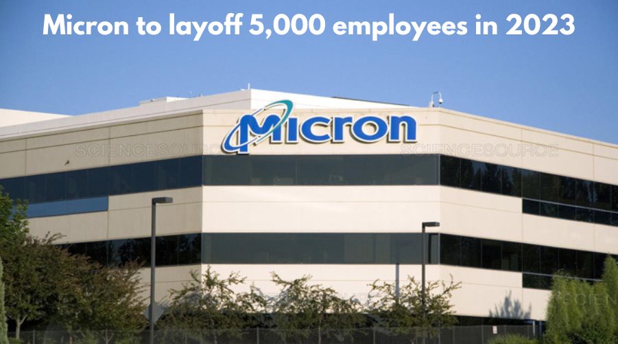 Micron to layoff 5,000 employees in 2023