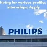 Philips is hiring for various profiles including internships; Apply