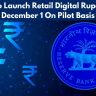 RBI To Launch Retail Digital Rupee On December 1 On Pilot Basis