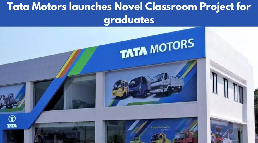 Tata Motors launches Novel Classroom Project for graduates