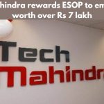 Tech Mahindra rewards ESOP to employees worth over Rs 7 lakh