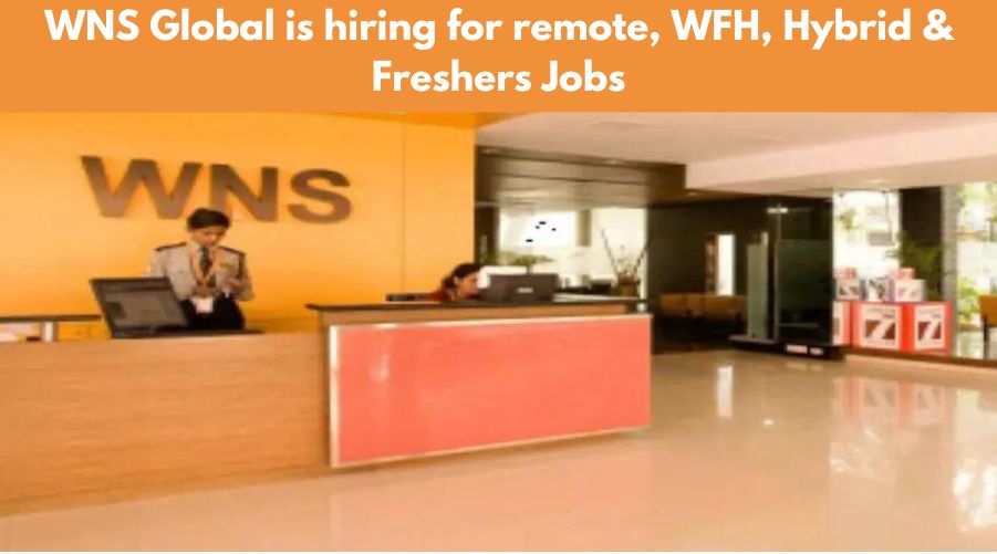 WNS Global is hiring for remote, WFH, Hybrid & Freshers Jobs