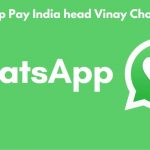 WhatsApp Pay India head Vinay Choletti quits