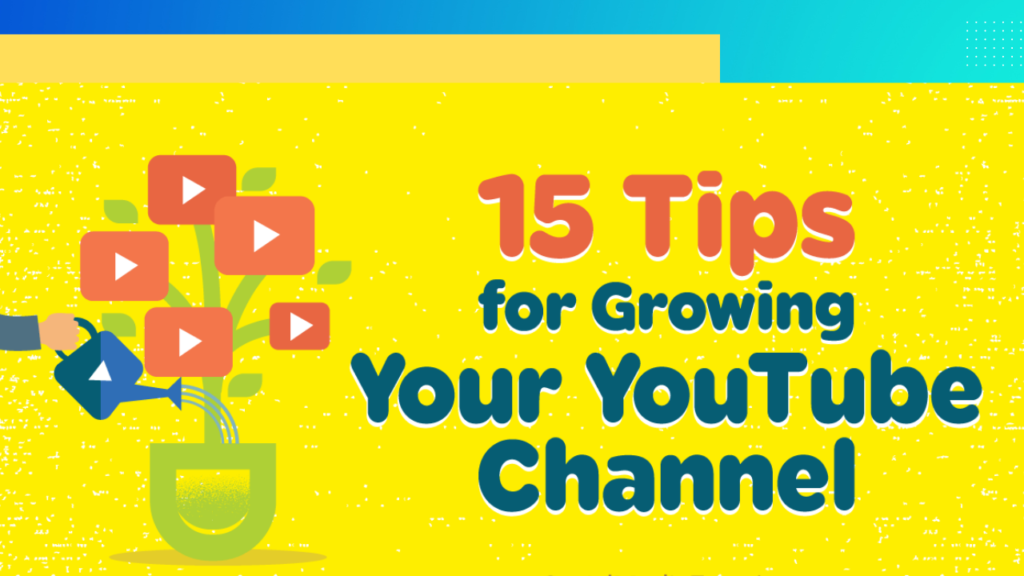 15 Expert Tips to Grow Your YouTube Channel: A Comprehensive Guide to SEO-friendly Strategies